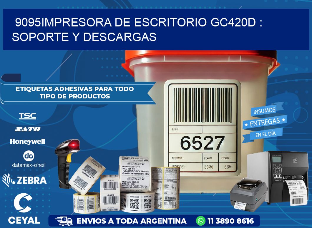 9095impresora de escritorio GC420d : Soporte y descargas