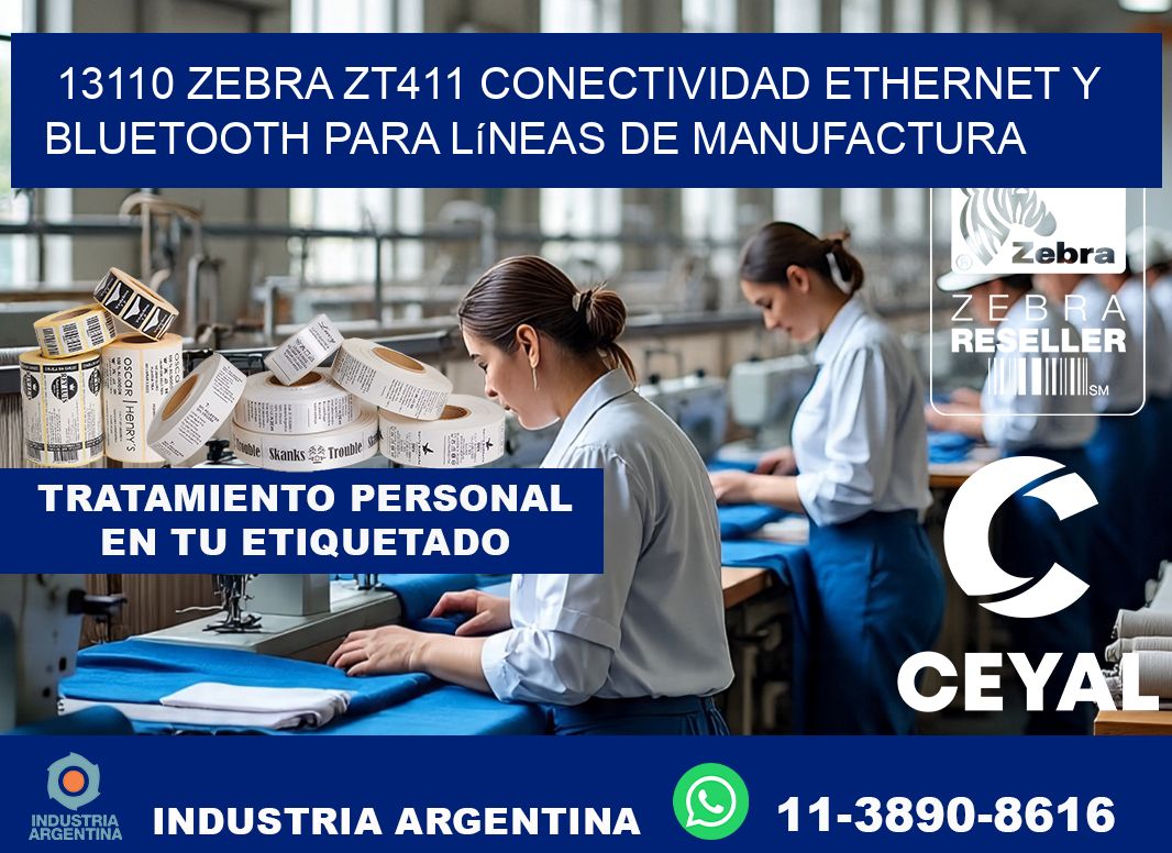 13110 Zebra ZT411 conectividad ethernet y Bluetooth para líneas de manufactura
