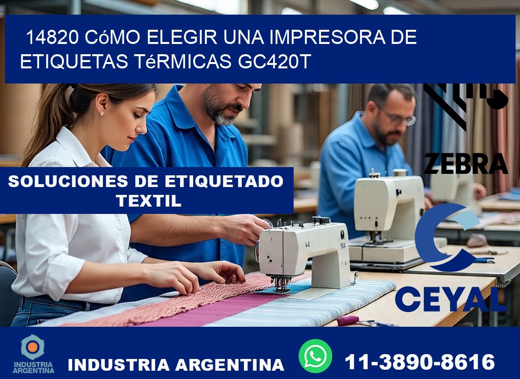 14820 cómo elegir una impresora de etiquetas térmicas GC420T
