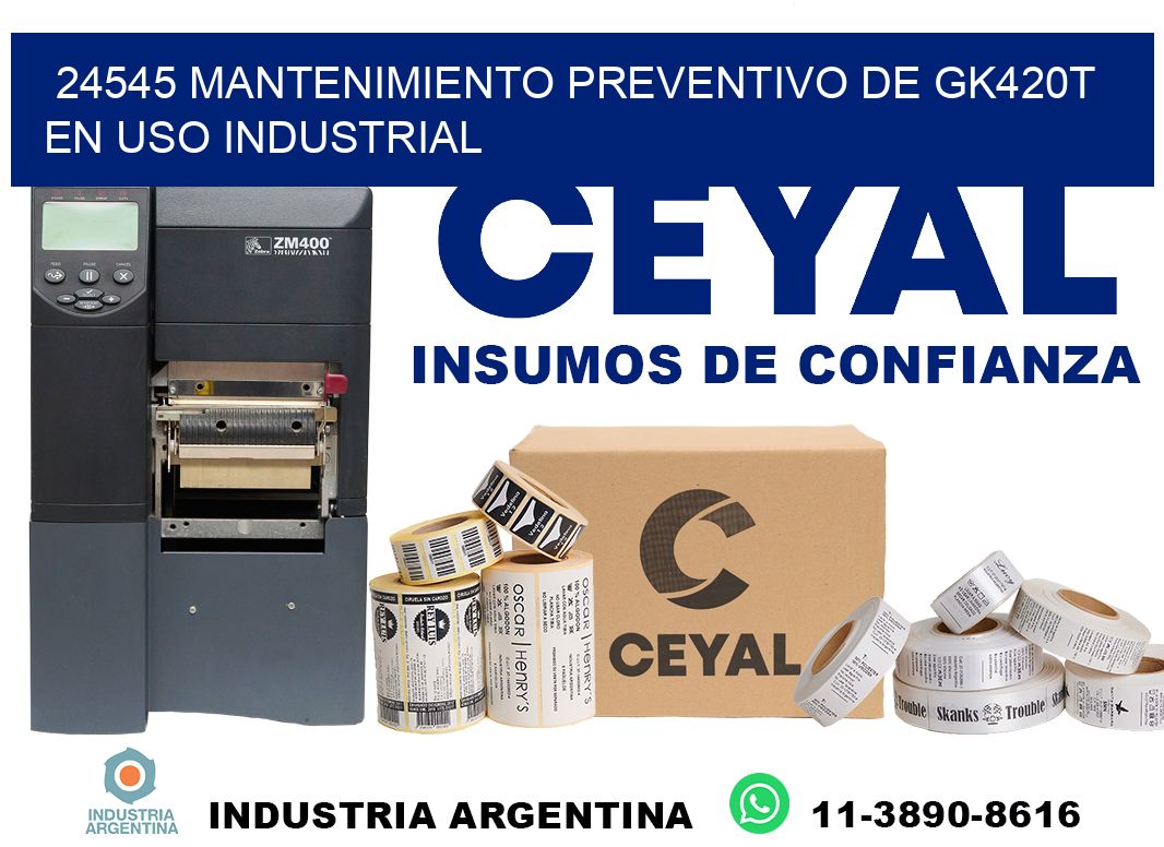 24545 mantenimiento preventivo de gk420t en uso industrial