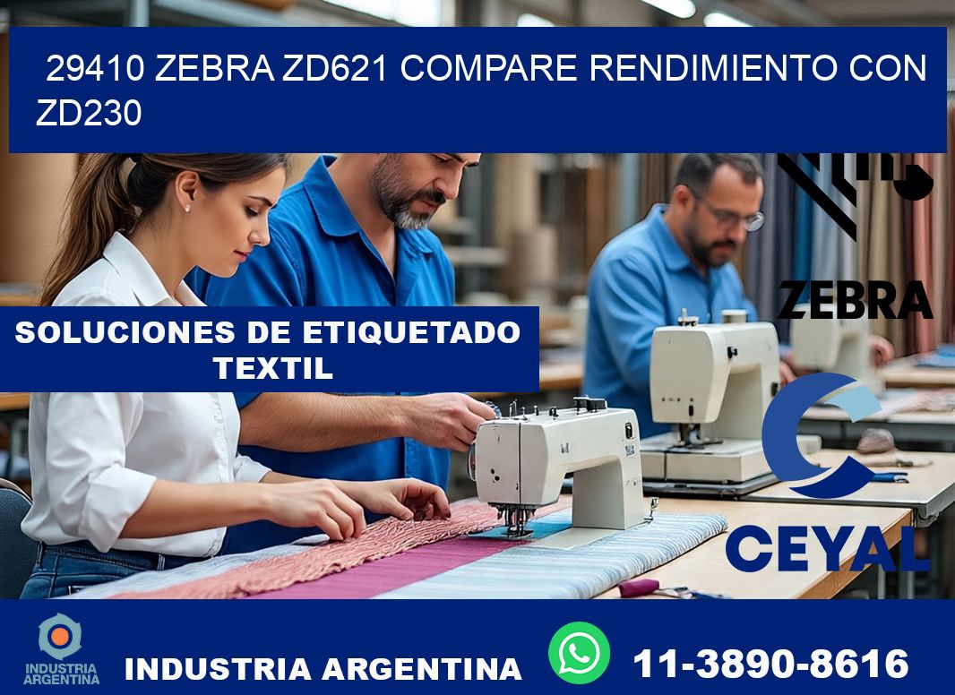 29410 Zebra ZD621 compare rendimiento con ZD230