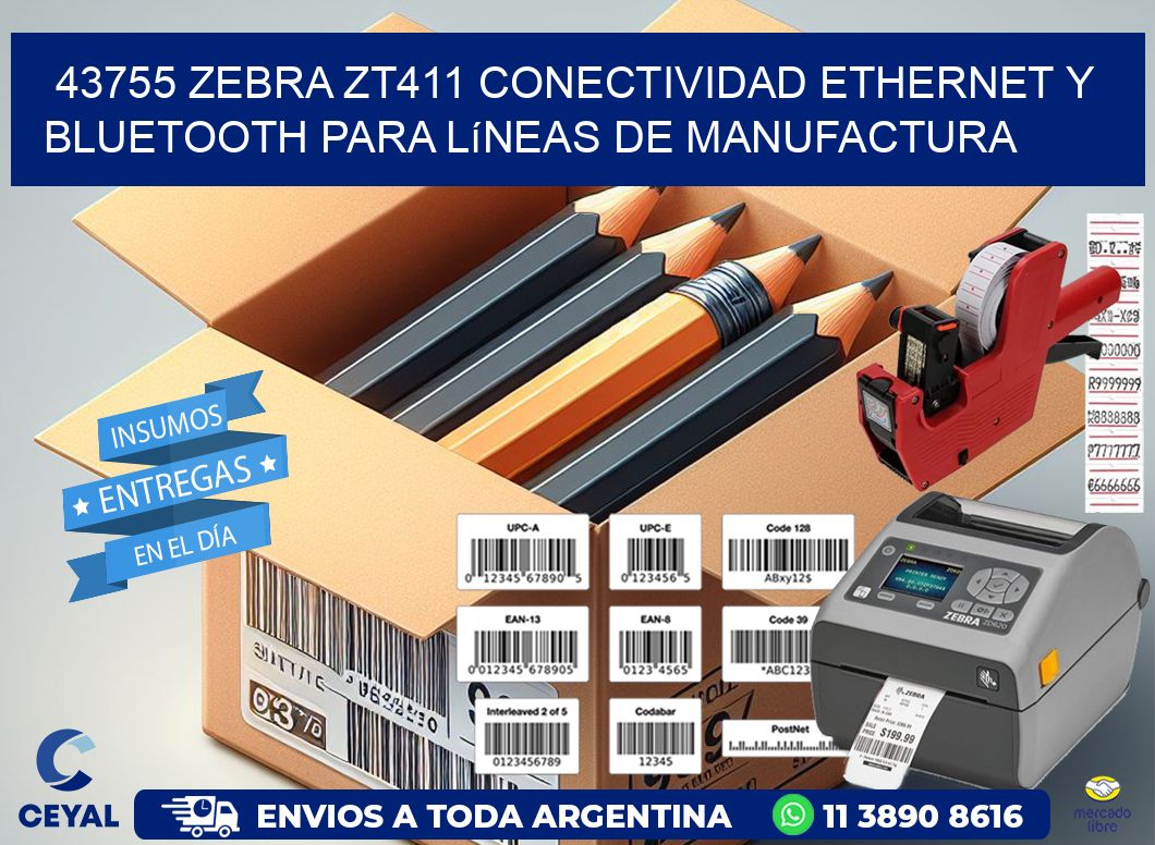 43755 Zebra ZT411 conectividad ethernet y Bluetooth para líneas de manufactura