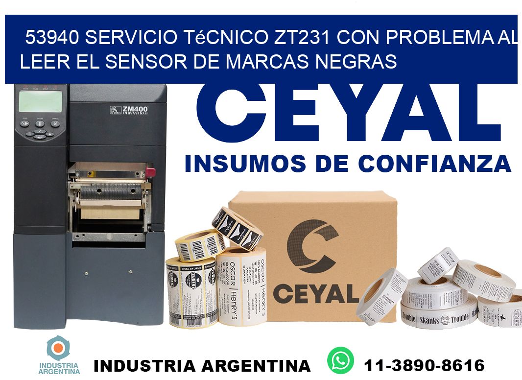 53940 servicio técnico zt231 con problema al leer el sensor de marcas negras