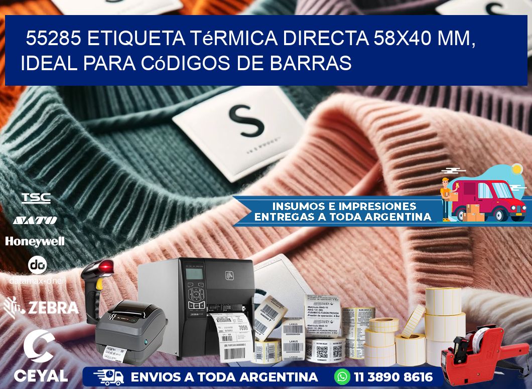 55285 Etiqueta Térmica Directa 58x40 mm, ideal para códigos de barras
