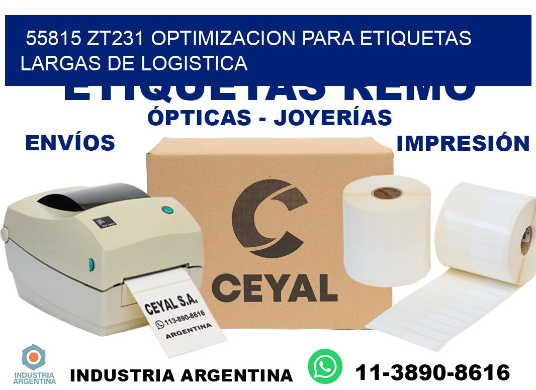 55815 zt231 optimizacion para etiquetas largas de logistica
