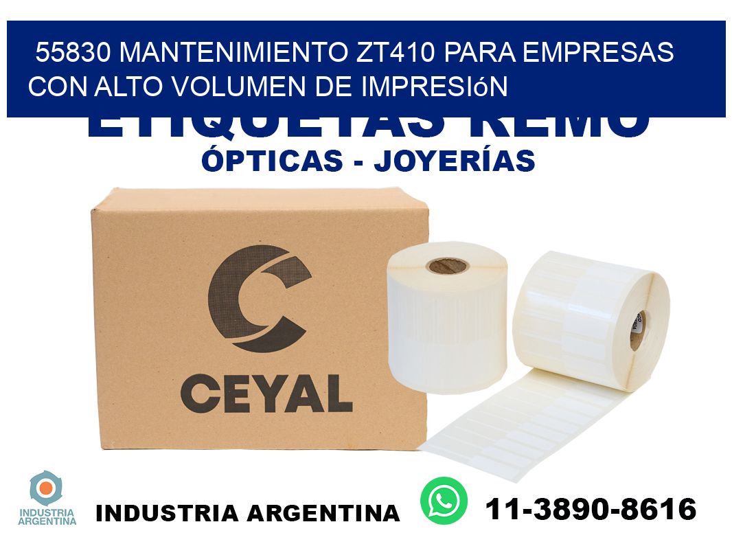 55830 mantenimiento zt410 para empresas con alto volumen de impresión