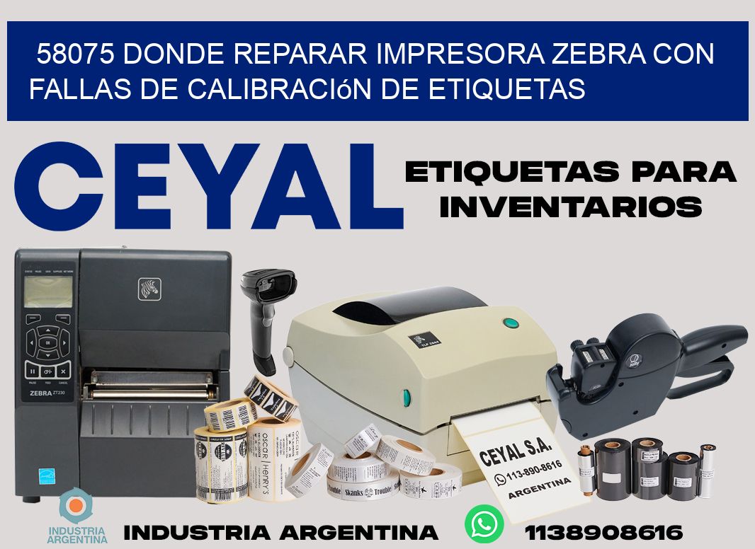 58075 donde reparar impresora zebra con fallas de calibración de etiquetas