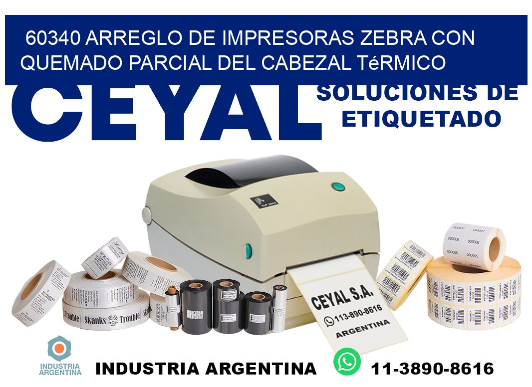 60340 arreglo de impresoras zebra con quemado parcial del cabezal térmico