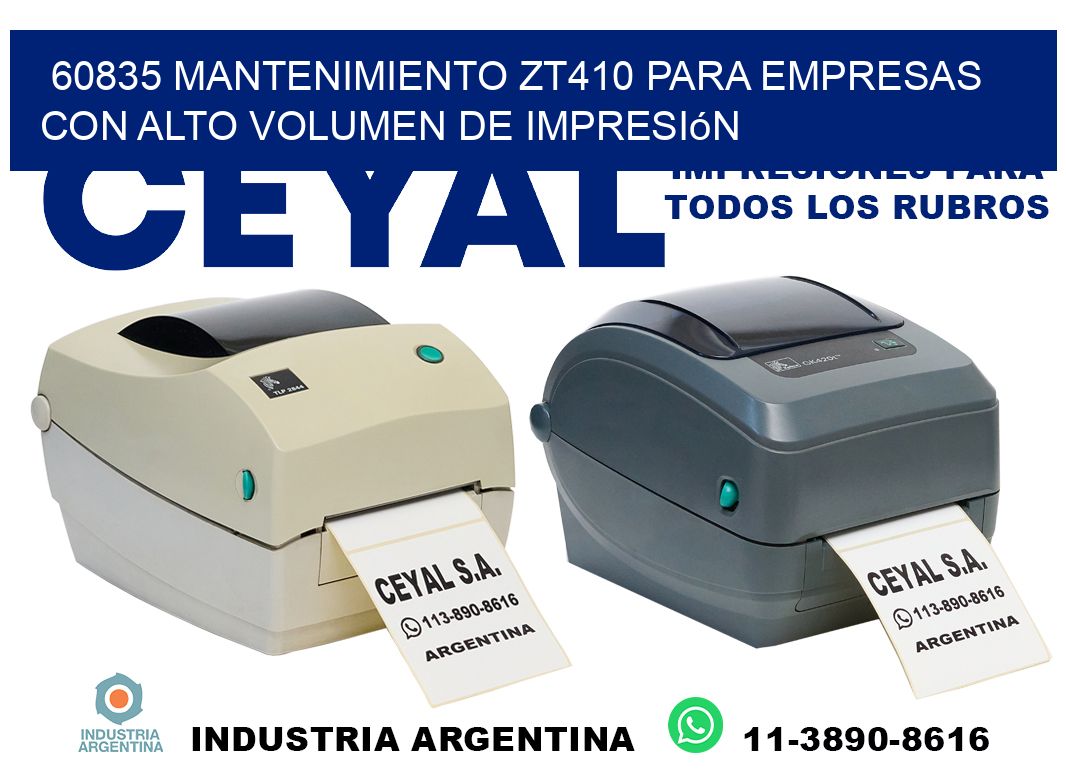 60835 mantenimiento zt410 para empresas con alto volumen de impresión