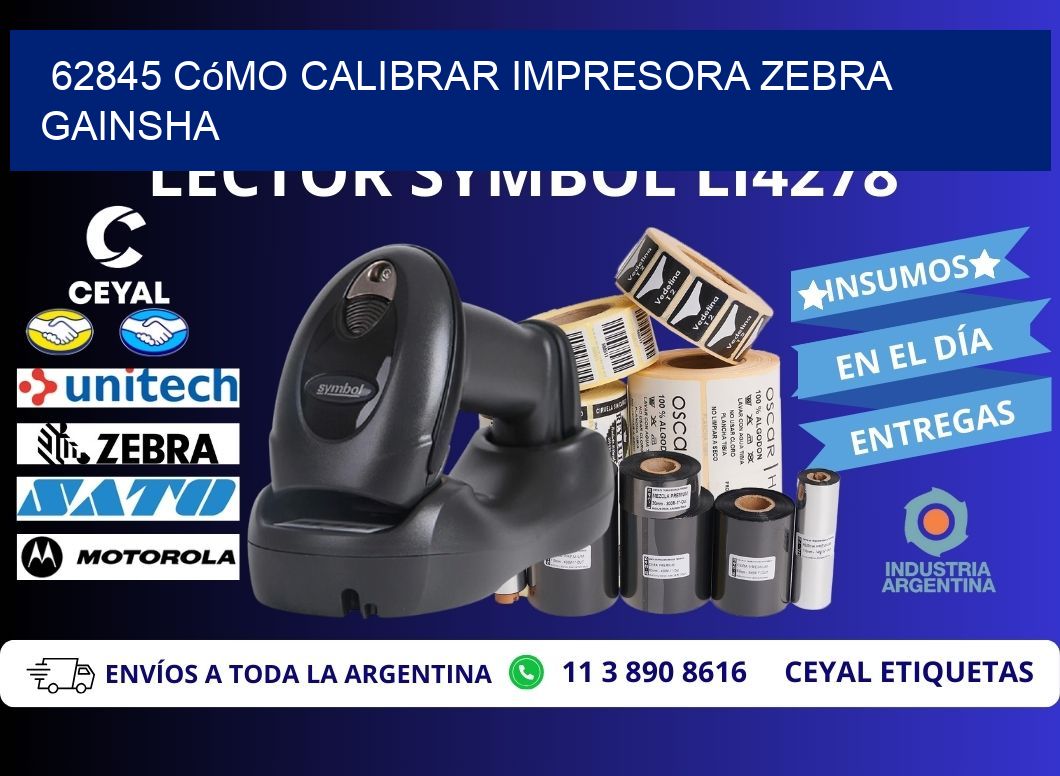 62845 cómo calibrar impresora zebra GAINSHA