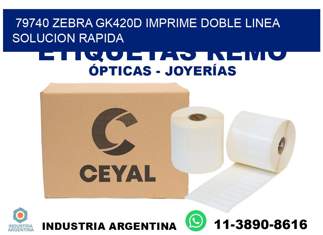 79740 zebra gk420d imprime doble linea solucion rapida
