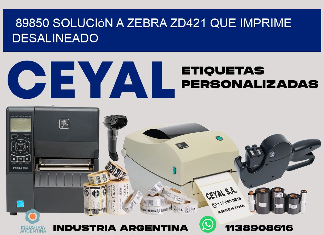 89850 solución a zebra zd421 que imprime desalineado