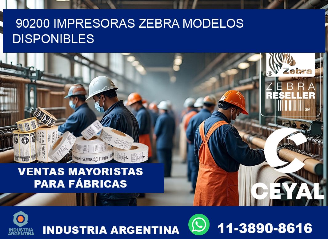 90200 impresoras zebra modelos disponibles