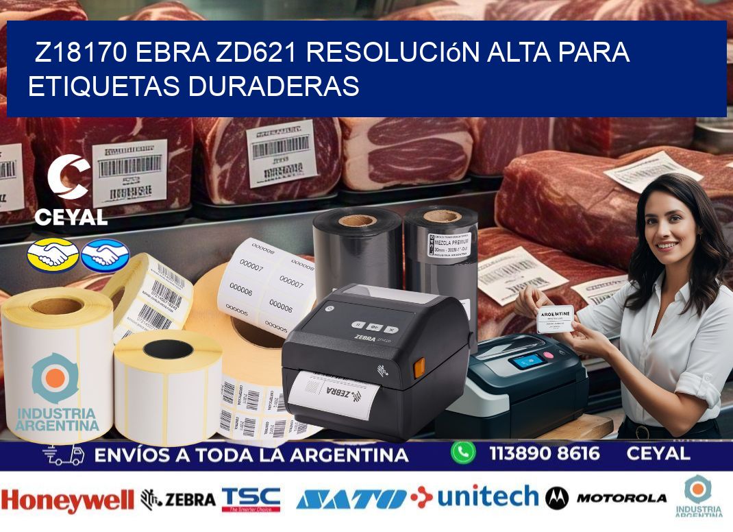 Z18170 ebra ZD621 resolución alta para etiquetas duraderas