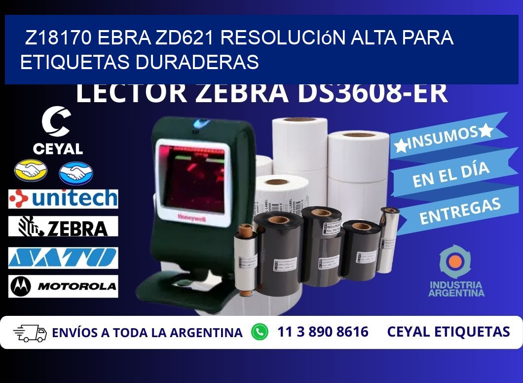 Z18170 ebra ZD621 resolución alta para etiquetas duraderas