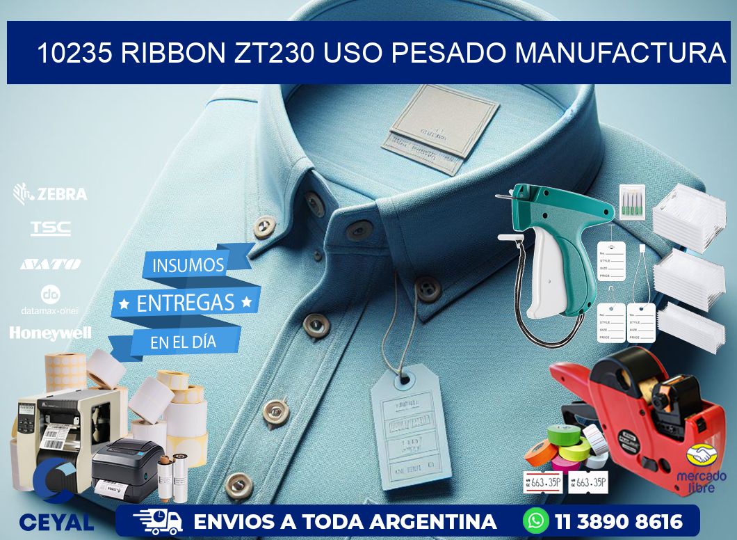 10235 ribbon zt230 uso pesado manufactura