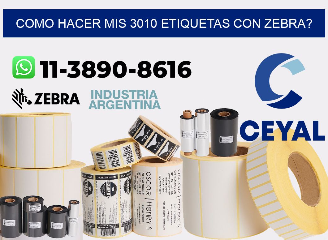 como hacer mis 3010 etiquetas con zebra?