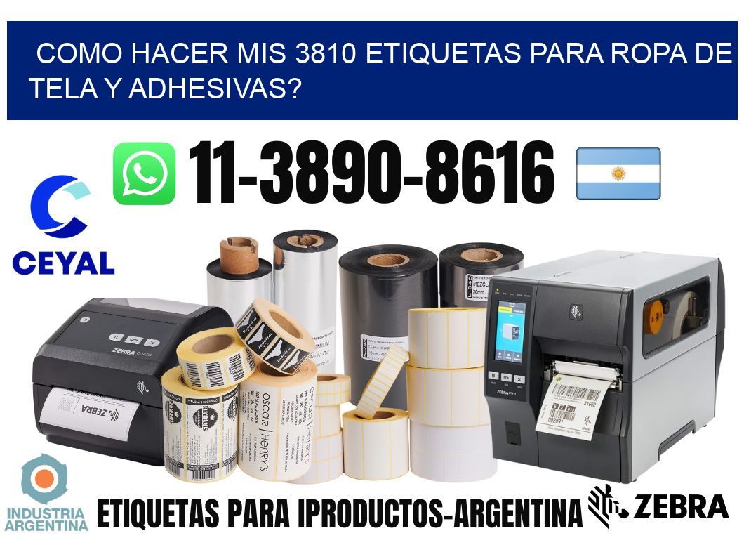 como hacer mis 3810 etiquetas para ropa de tela y adhesivas?