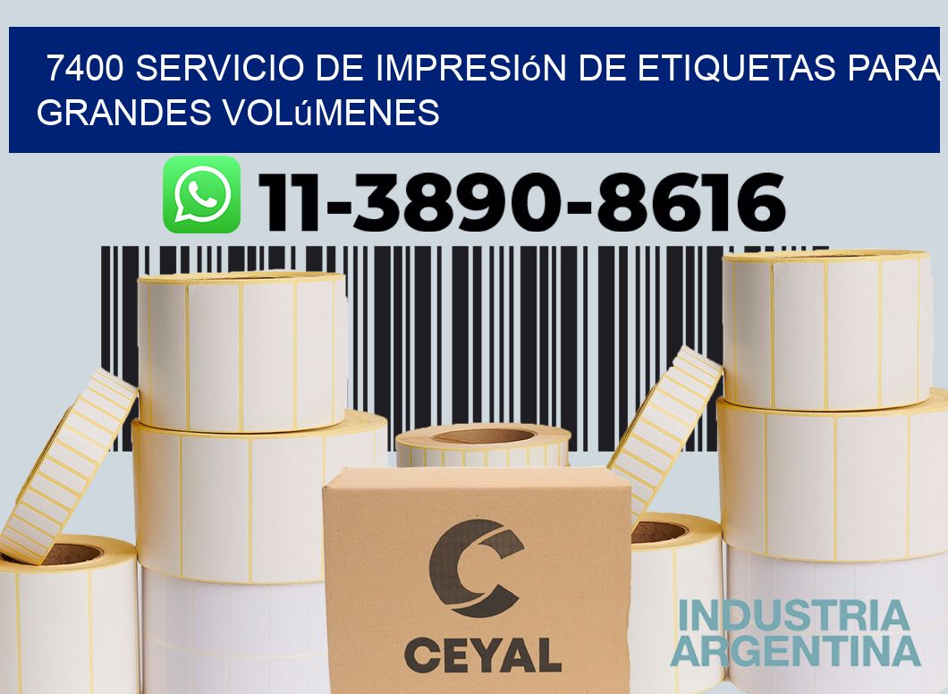 7400 Servicio de impresión de etiquetas para grandes volúmenes