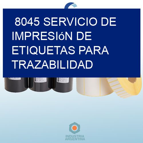 8045 Servicio de impresión de etiquetas para trazabilidad