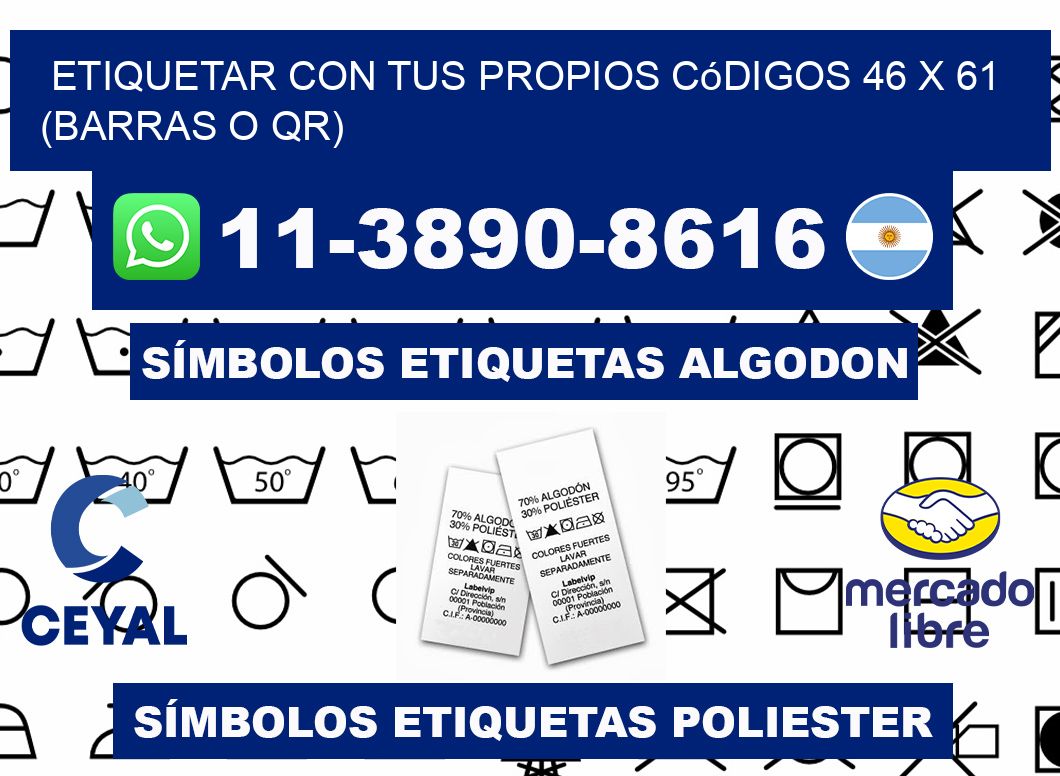 Etiquetar con tus propios códigos 46 x 61 (barras o QR)