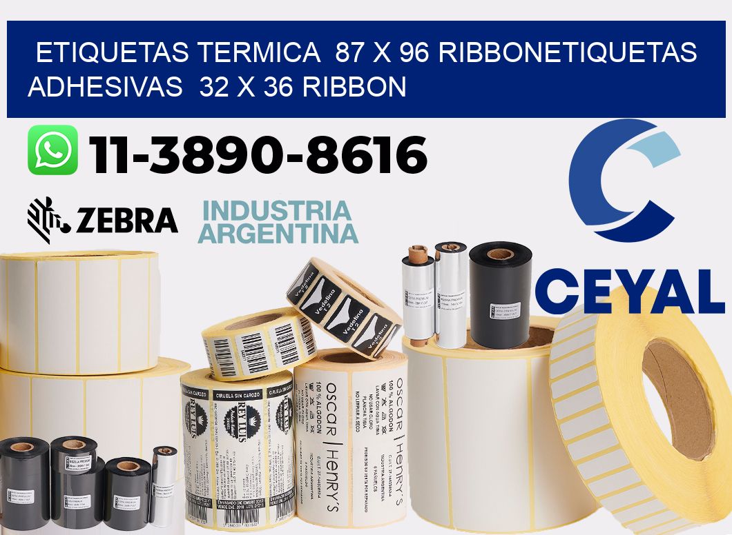 Etiquetas termica  87 x 96 ribbonEtiquetas adhesivas  32 x 36 ribbon