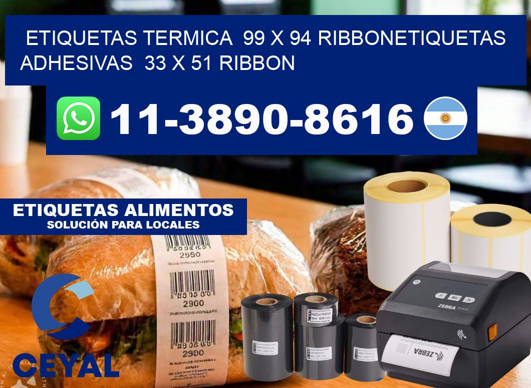 Etiquetas termica  99 x 94 ribbonEtiquetas adhesivas  33 x 51 ribbon