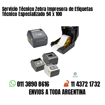 Servicio Técnico Zebra Impresora de Etiquetas Técnico Especializado 94 x 100