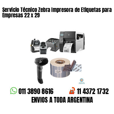 Servicio Técnico Zebra Impresora de Etiquetas para Empresas 22 x 29