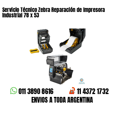 Servicio Técnico Zebra Reparación de Impresora Industrial 78 x 53