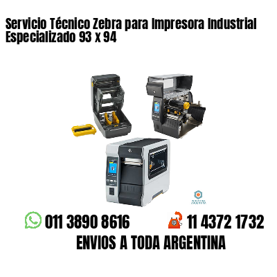 Servicio Técnico Zebra para Impresora Industrial Especializado 93 x 94