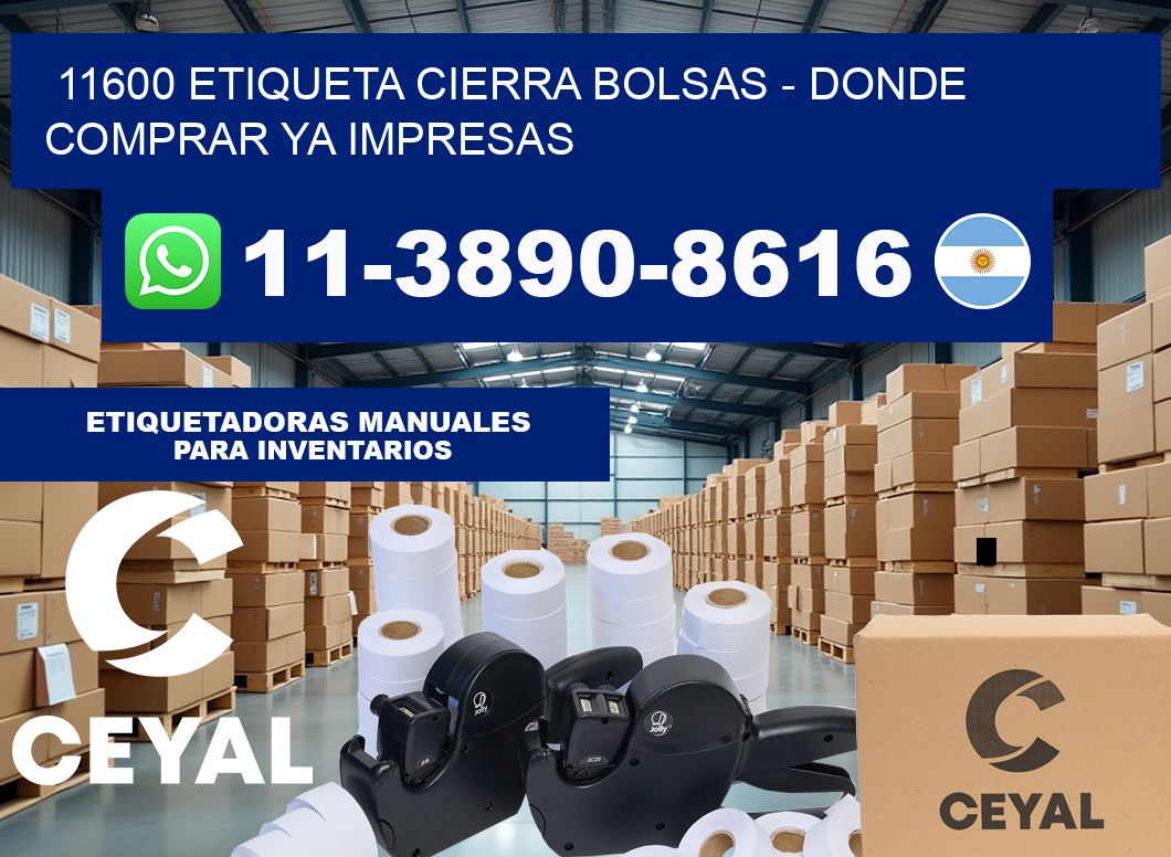 11600 etiqueta Cierra Bolsas – Donde Comprar ya impresas