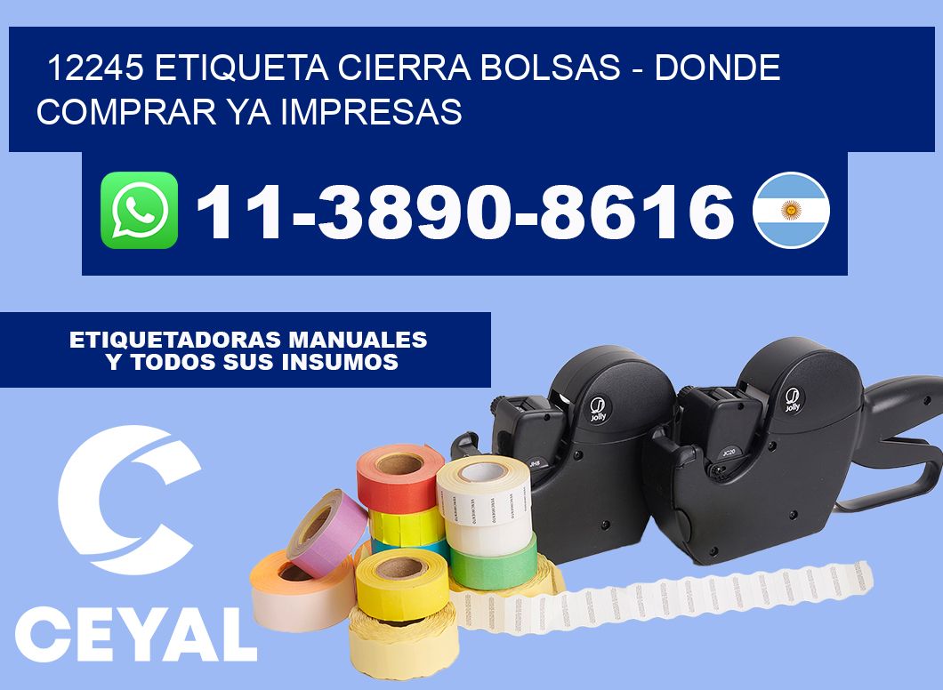 12245 etiqueta Cierra Bolsas - Donde Comprar ya impresas