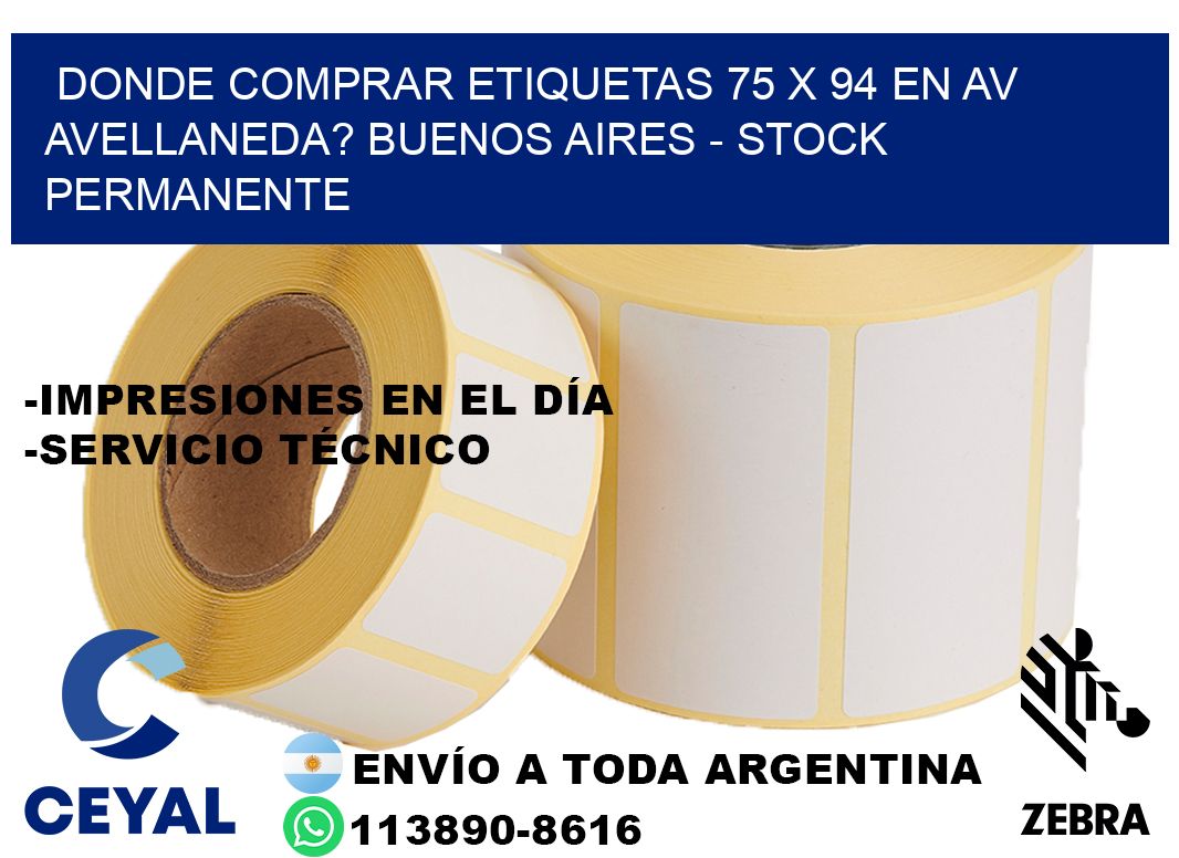 Donde Comprar etiquetas 75 x 94 en AV AVELLANEDA? Buenos Aires - Stock permanente