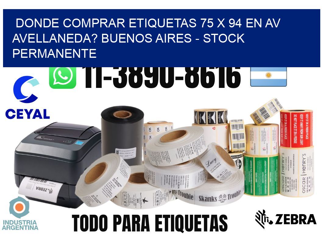 Donde Comprar etiquetas 75 x 94 en AV AVELLANEDA? Buenos Aires - Stock permanente