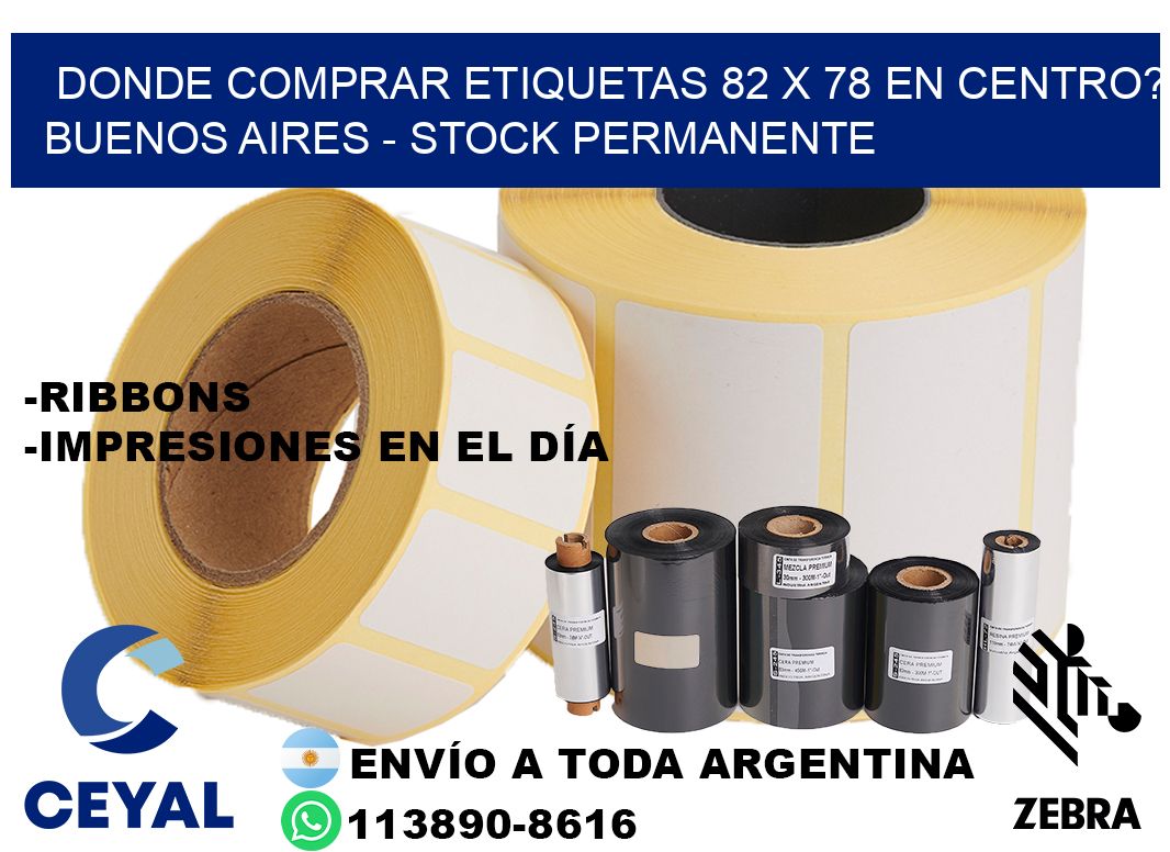 Donde Comprar etiquetas 82 x 78 en CENTRO? Buenos Aires - Stock permanente