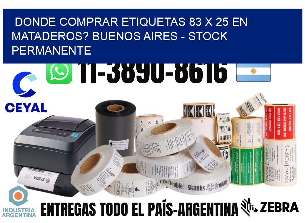 Donde Comprar etiquetas 83 x 25 en MATADEROS? Buenos Aires - Stock permanente