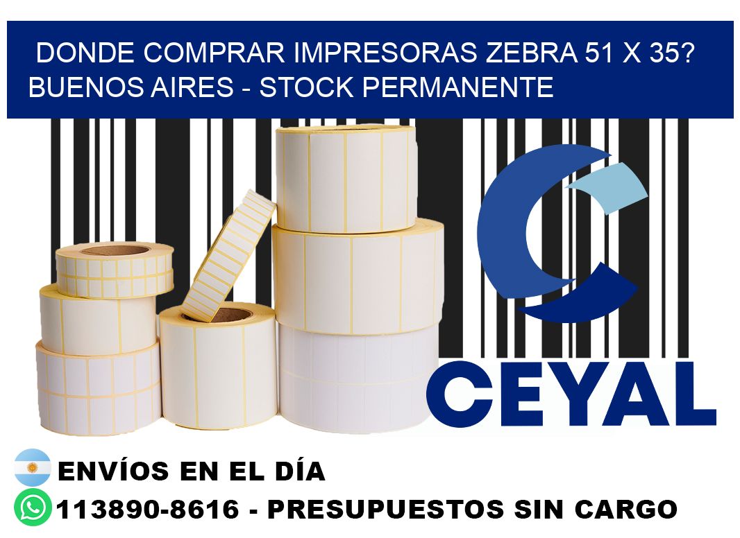 Donde Comprar impresoras zebra 51 x 35? Buenos Aires - Stock permanente