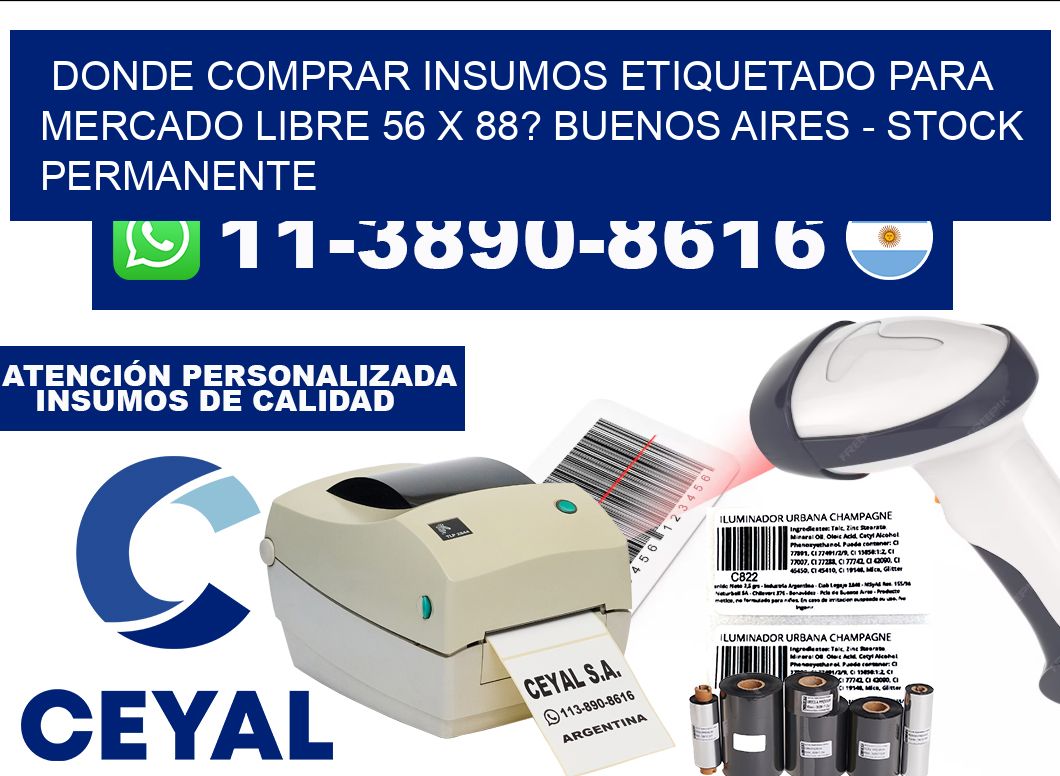 Donde Comprar insumos etiquetado para mercado libre 56 x 88? Buenos Aires - Stock permanente