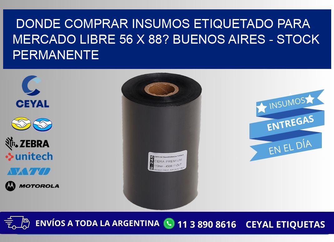 Donde Comprar insumos etiquetado para mercado libre 56 x 88? Buenos Aires - Stock permanente
