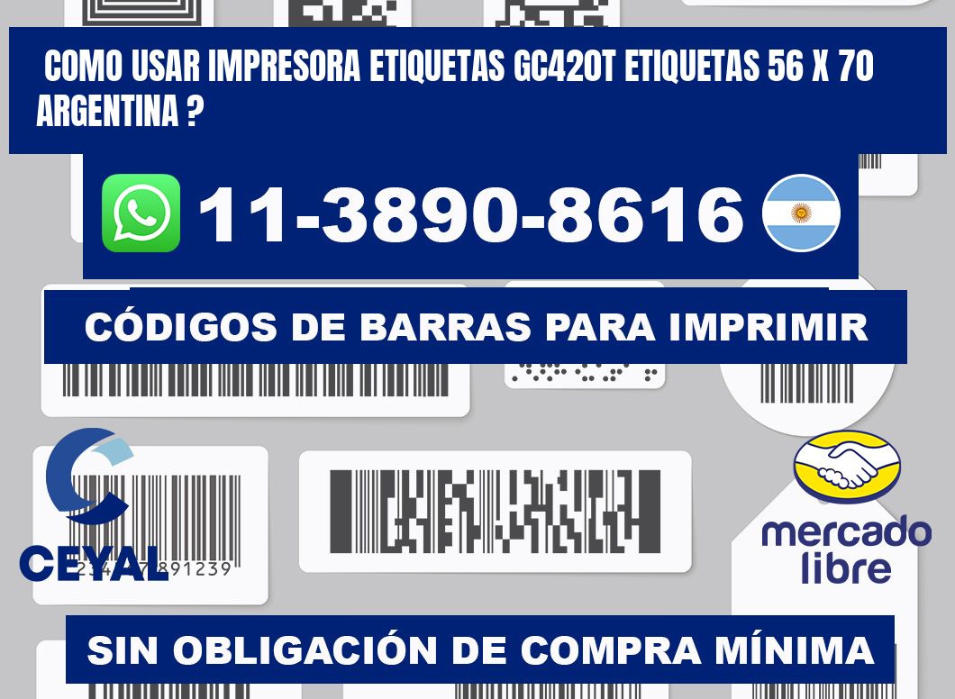 como usar impresora etiquetas gc420t etiquetas 56 x 70 argentina ?