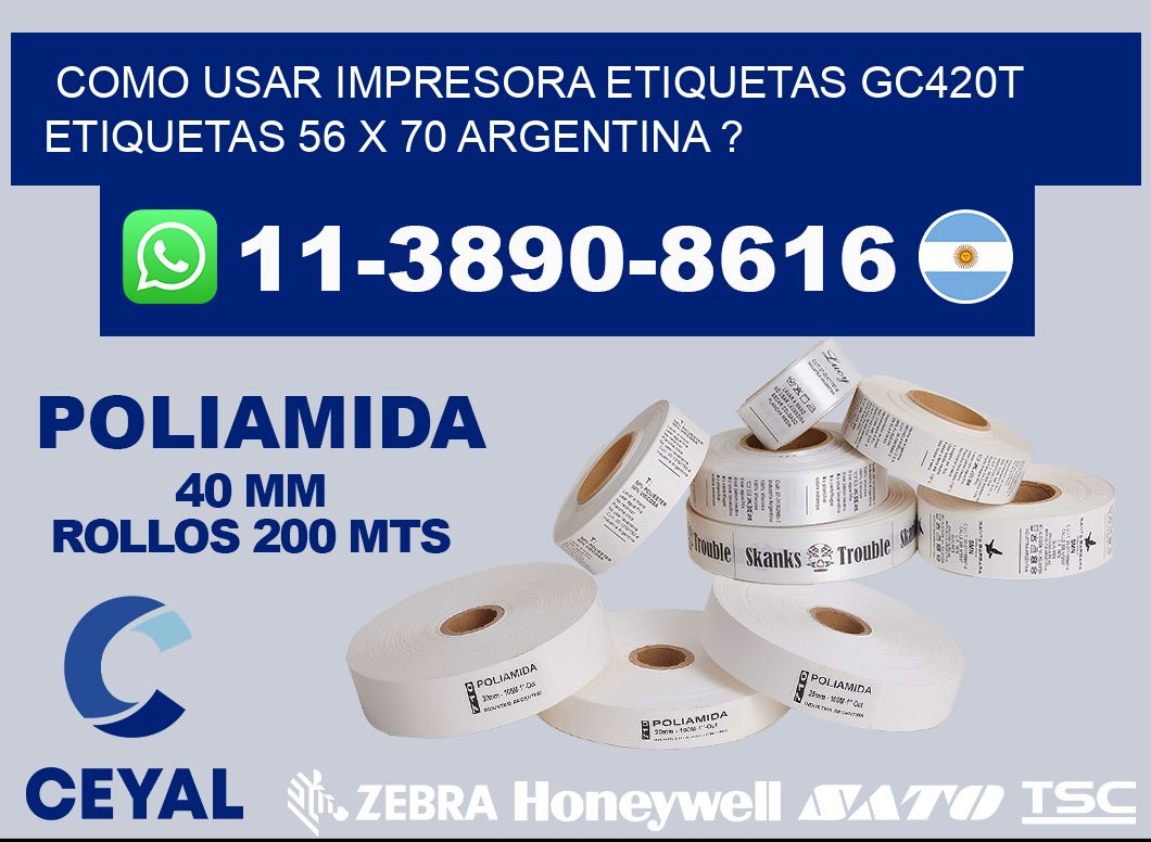 como usar impresora etiquetas gc420t etiquetas 56 x 70 argentina ?