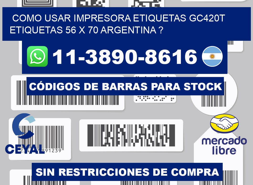 como usar impresora etiquetas gc420t etiquetas 56 x 70 argentina ?