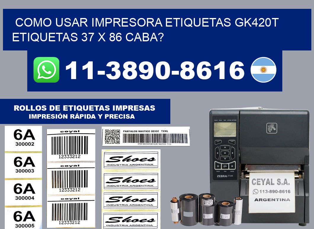 como usar impresora etiquetas gk420t etiquetas 37 x 86 CABA?