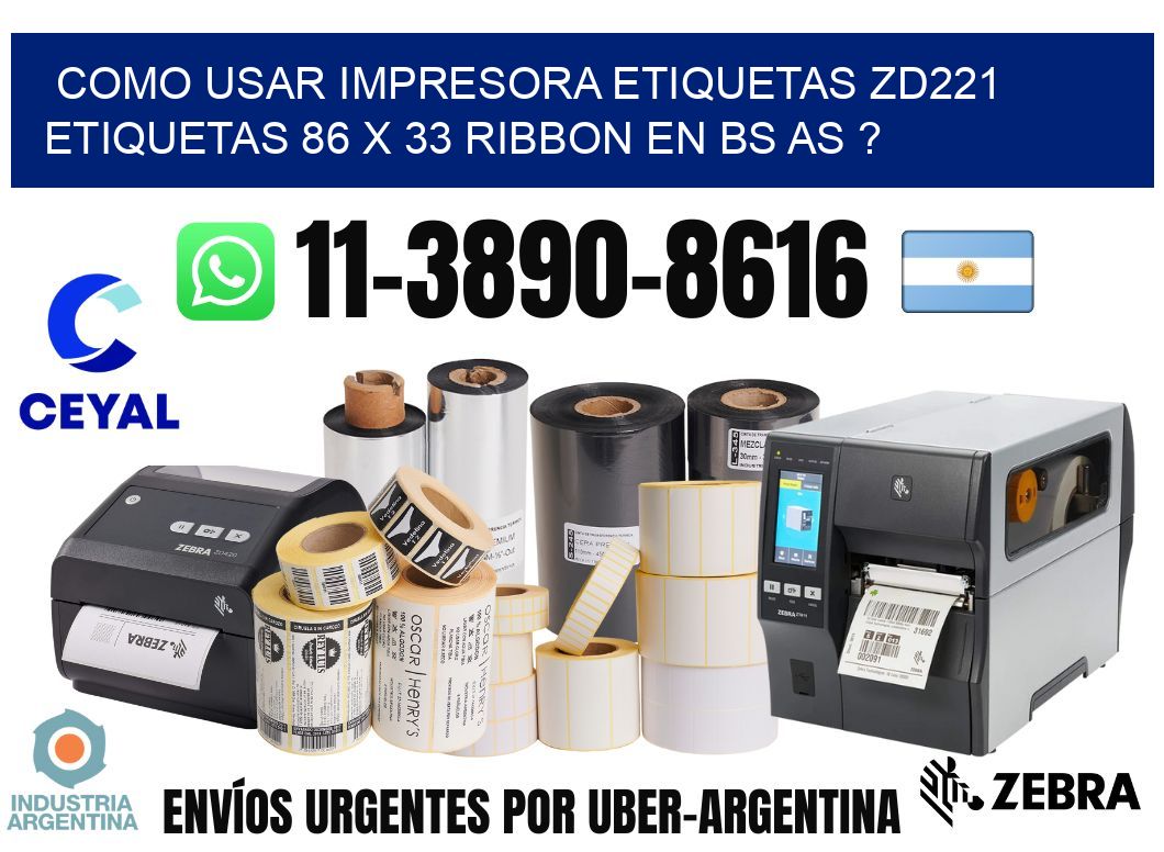 como usar impresora etiquetas zd221 etiquetas 86 x 33 ribbon en BS AS ?