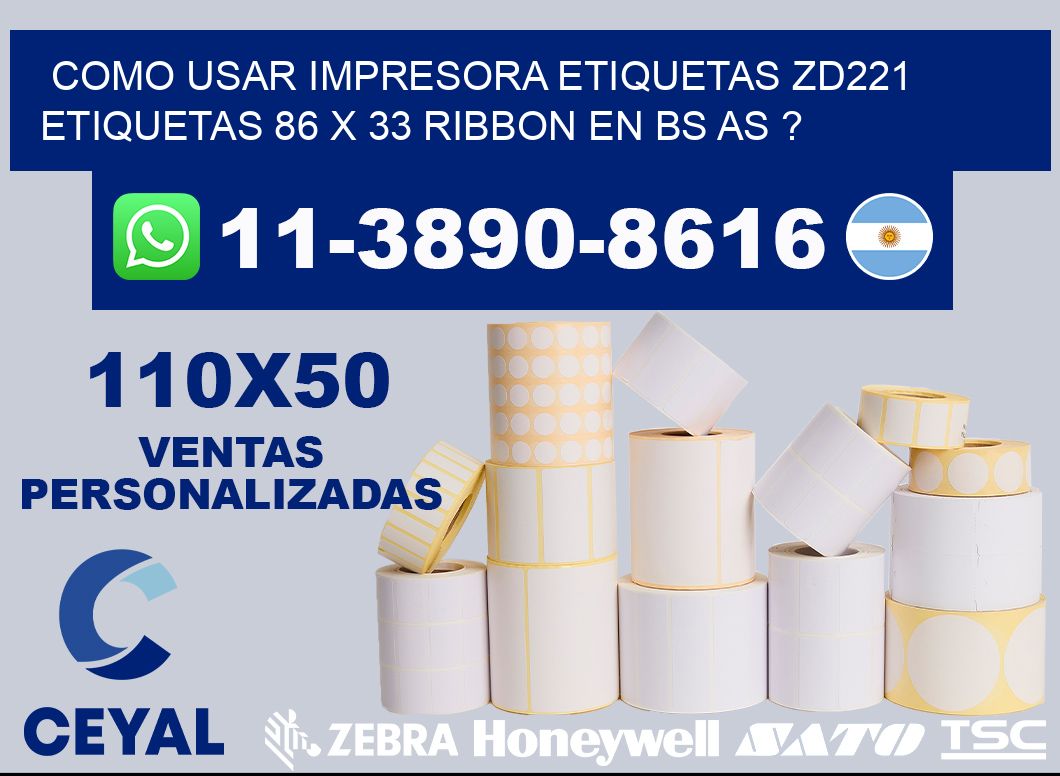 como usar impresora etiquetas zd221 etiquetas 86 x 33 ribbon en BS AS ?