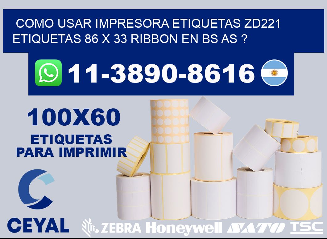 como usar impresora etiquetas zd221 etiquetas 86 x 33 ribbon en BS AS ?