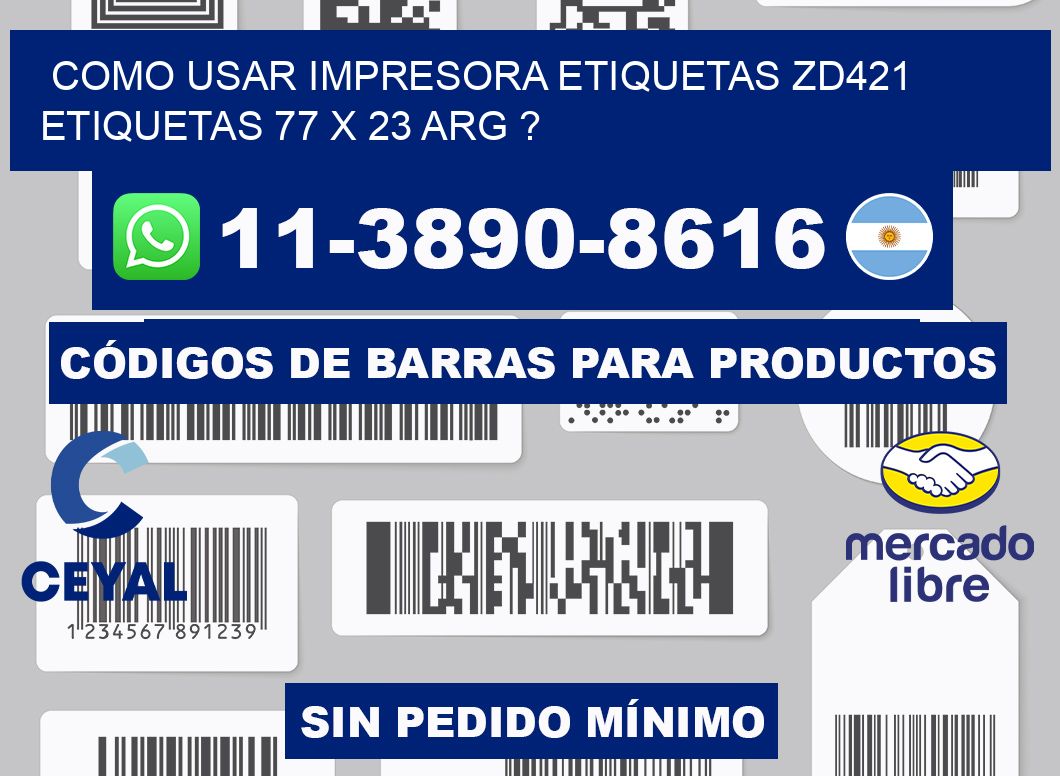 como usar impresora etiquetas zd421 etiquetas 77 x 23 ARG ?