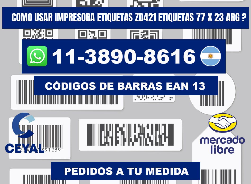 como usar impresora etiquetas zd421 etiquetas 77 x 23 ARG ?