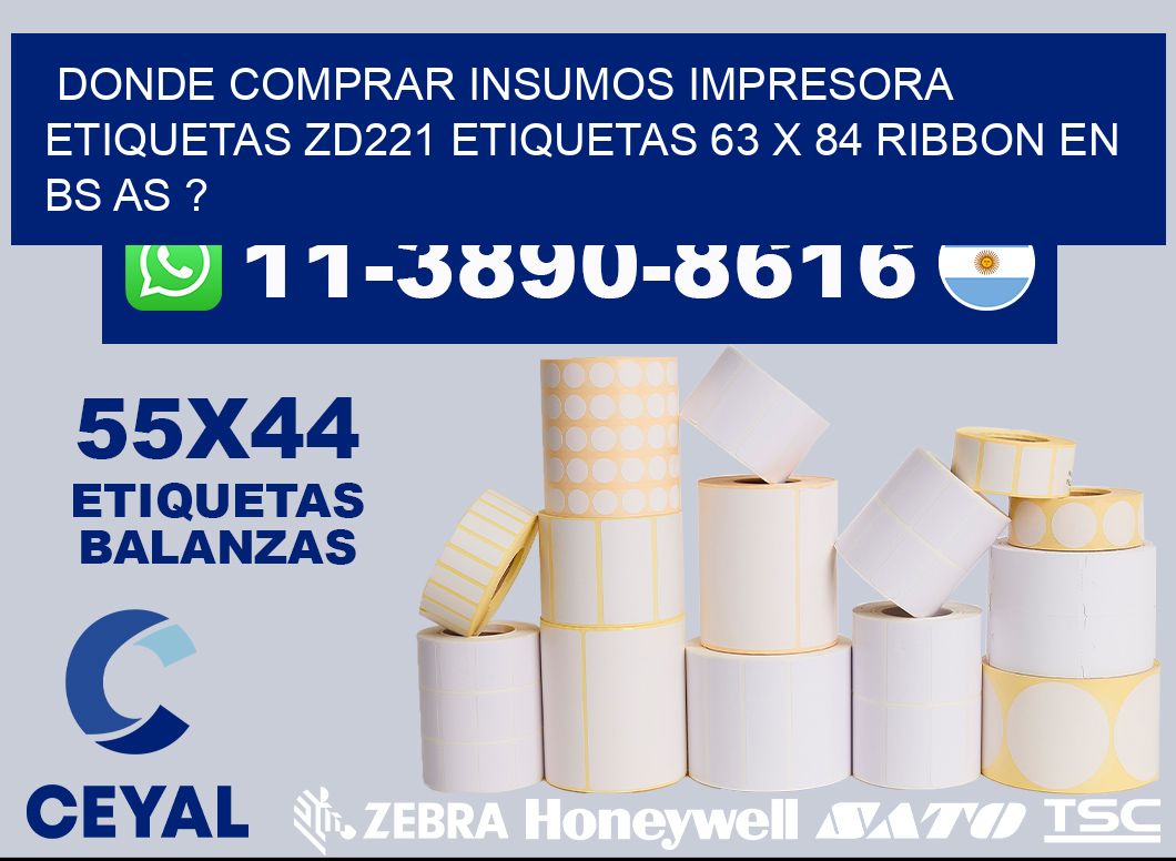 donde comprar insumos impresora etiquetas zd221 etiquetas 63 x 84 ribbon en BS AS ?